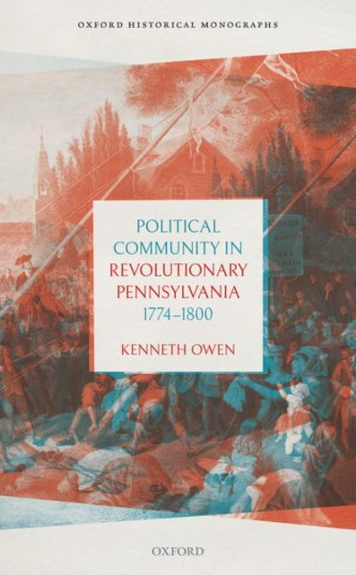 Book cover of: Political Community in Revolutionary Pennsylvania, 1774-1800. By: Kenneth Owen