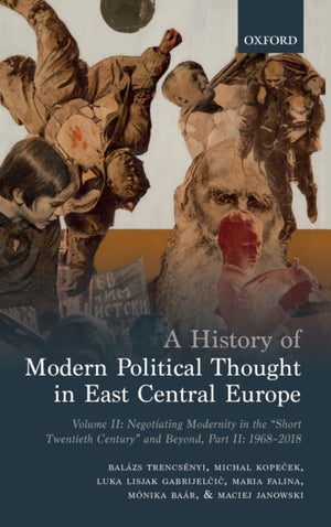 A History of Modern Political Thought in East Central Europe