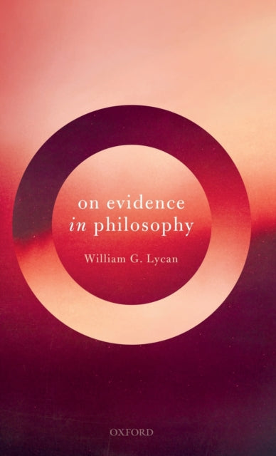 Book cover of: On Evidence in Philosophy. By: William G. Lycan