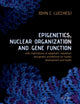 Book cover of: Epigenetics, Nuclear Organization & Gene Function. By: John C. Lucchesi
