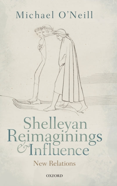 Book cover of: Shelleyan Reimaginings and Influence. By: Michael O'Neill