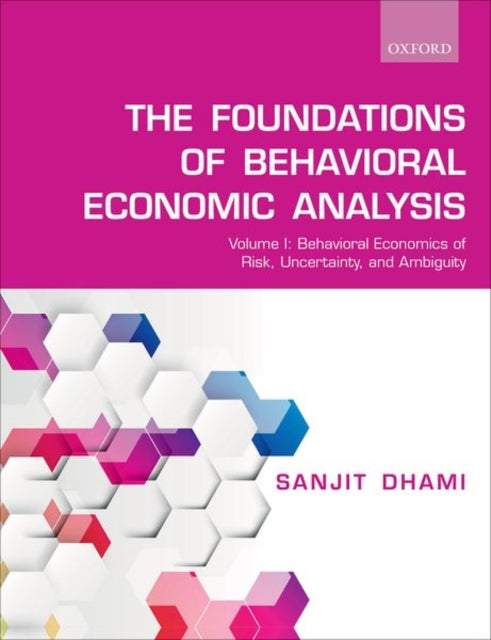 Book cover of: Foundations of Behavioral Economic Analysis. By: Sanjit Dhami