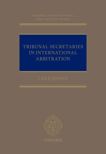 Tribunal Secretaries in International Arbitration
