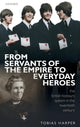 Book cover of: From Servants of the Empire to Everyday Heroes. By: Tobias Harper