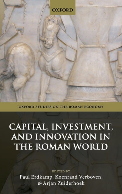 Book cover of: Capital, Investment, and Innovation in the Roman World. By: Paul Erdkamp