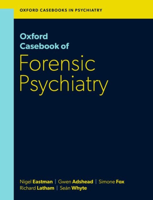 Book cover of: Oxford Casebook of Forensic Psychiatry. By: Nigel Eastman