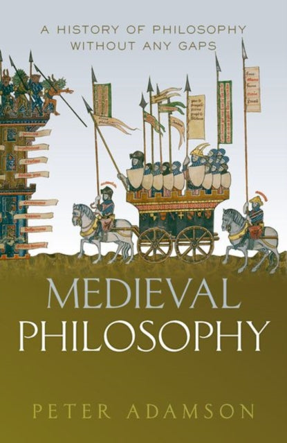Medieval Philosophy, A history of philosophy without any gaps, Volume 4 9780198842408 Peter Adamson