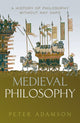 Medieval Philosophy, A history of philosophy without any gaps, Volume 4 9780198842408 Peter Adamson