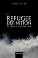 Book cover of: Refugee Definition in International Law. By: Hugo Storey