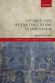 Book cover of: Liturgy and Byzantinization in Jerusalem. By: Daniel Galadza