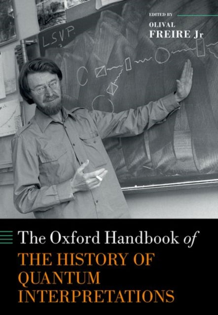 Book cover of: Oxford Handbook of the History of Quantum Interpretations. By: Olival Freire Jr
