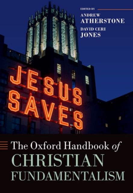 Book cover of: Oxford Handbook of Christian Fundamentalism. By: Andrew Atherstone