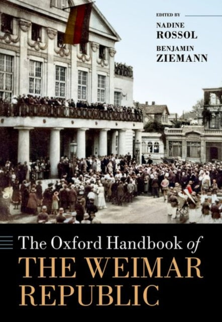 Book cover of: Oxford Handbook of the Weimar Republic. By: Nadine Rossol