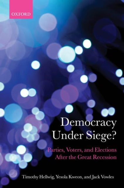 Book cover of: Democracy Under Siege?. By: Timothy Hellwig