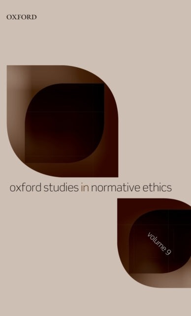 Book cover of: Oxford Studies in Normative Ethics Volume 9. By: Mark Timmons
