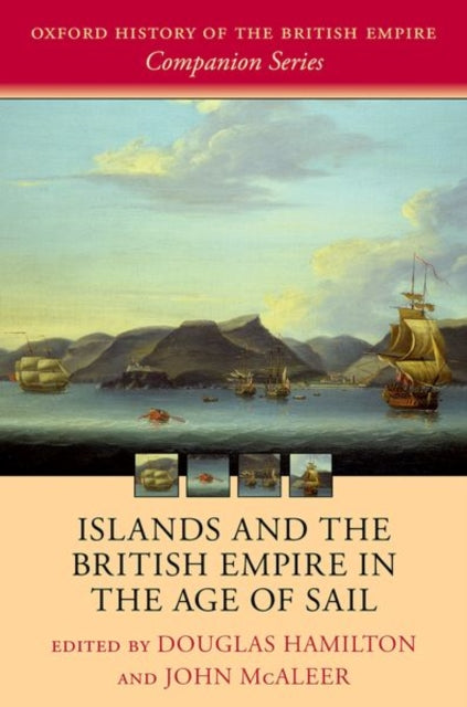 Book cover of: Islands and the British Empire in the Age of Sail. By: Douglas Hamilton