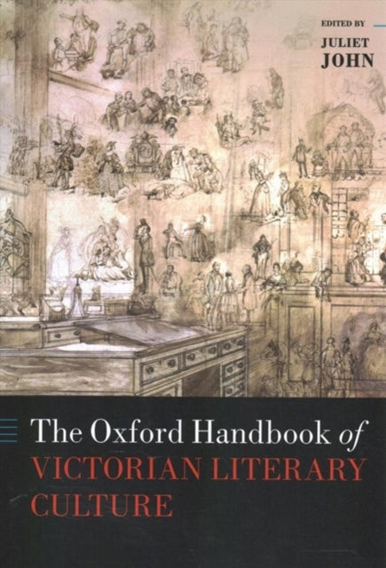 Book cover of: Oxford Handbook of Victorian Literary Culture. By: Juliet John