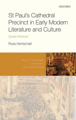 St Paul's Cathedral Precinct in Early Modern Literature and Culture