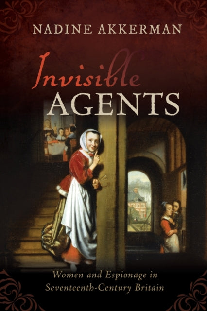 Book cover of: Invisible Agents. By: Nadine Akkerman
