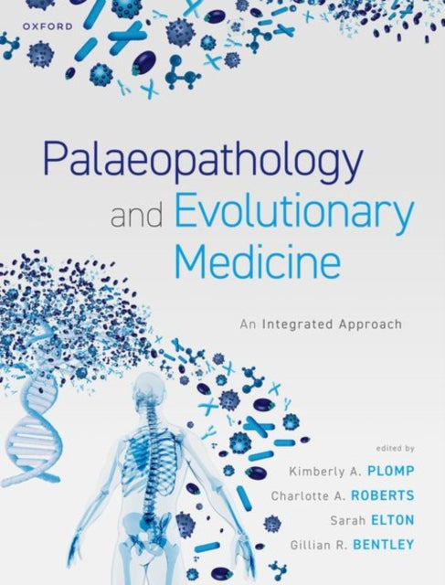 Book cover of: Palaeopathology and Evolutionary Medicine. By: Kimberley A. Plomp
