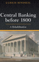 Book cover of: Central Banking before 1800. By: Ulrich Bindseil