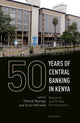 Book cover of: 50 Years of Central Banking in Kenya. By: Patrick Njoroge