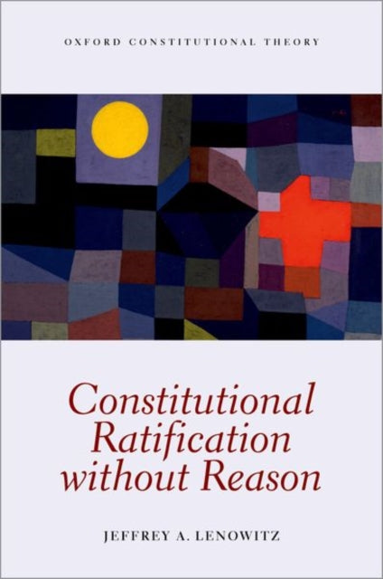 Book cover of: Constitutional Ratification without Reason. By: Jeffrey A. Lenowitz