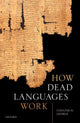 Book cover of: How Dead Languages Work. By: Coulter H. George