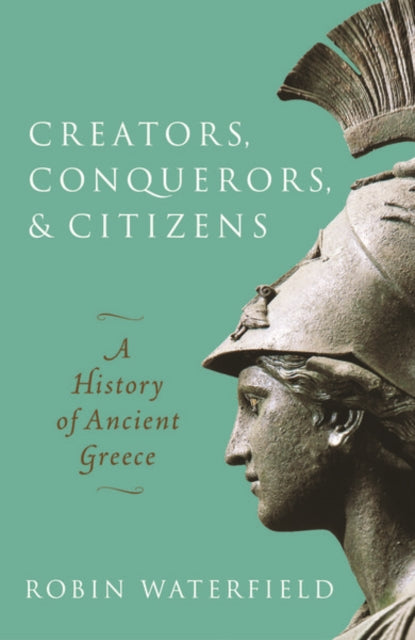 Book cover of: Creators, Conquerors, and Citizens. By: Robin Waterfield