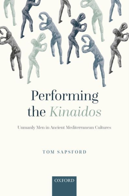 Book cover of: Performing the Kinaidos. By: Tom Sapsford
