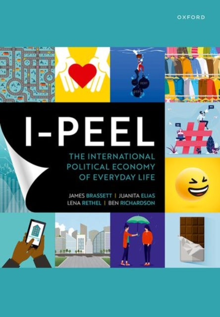 Book cover of: I-PEEL: The International Political Economy of Everyday Life. By: James Brasset