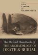 Book cover of: Oxford Handbook of the Archaeology of Death and Burial. By: Sarah Tarlow