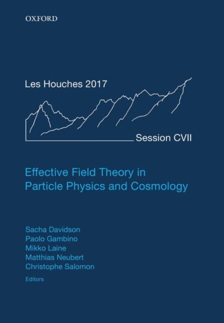 Book cover of: Effective Field Theory in Particle Physics and Cosmology. By: Sacha Davidson