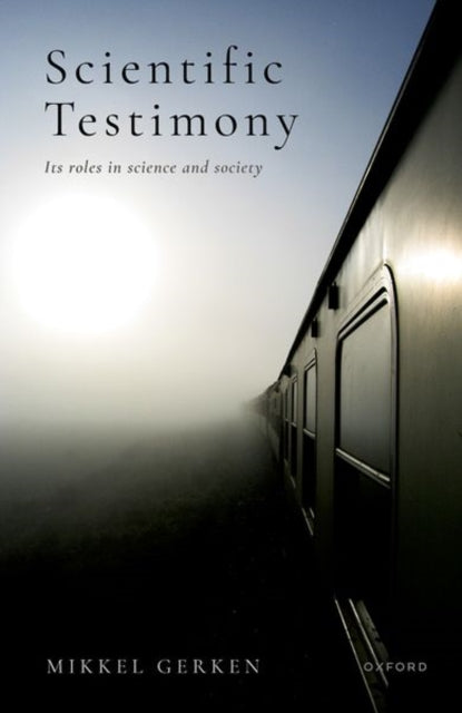 Book cover of: Scientific Testimony. By: Mikkel Gerken