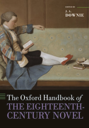 The Oxford Handbook of the Eighteenth-Century Novel