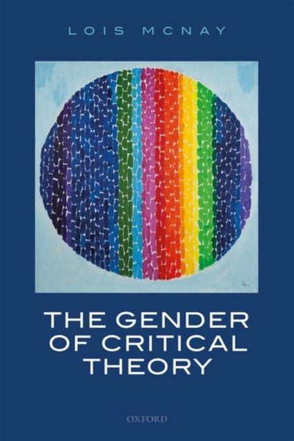 Book cover of: Gender of Critical Theory. By: Lois McNay