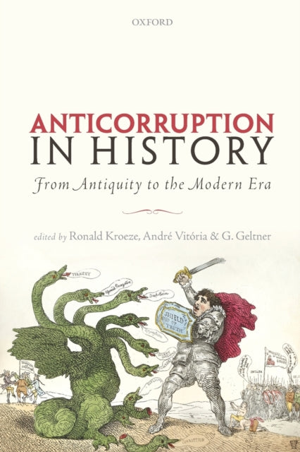 Book cover of: Anticorruption in History. By: Ronald Kroeze
