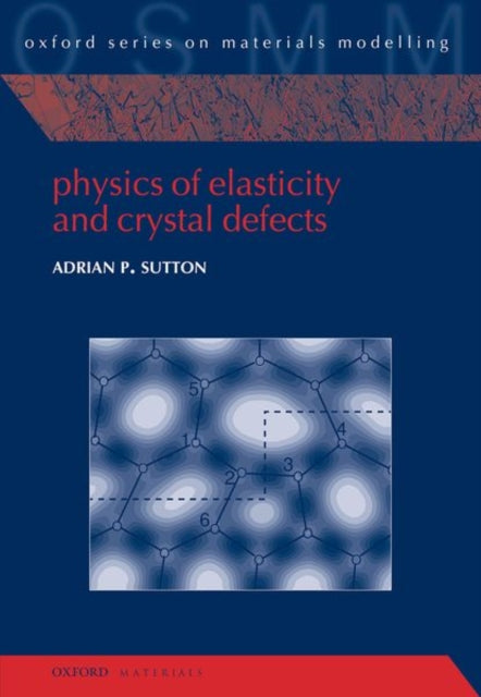 Book cover of: Physics of Elasticity and Crystal Defects. By: Adrian P. Sutton