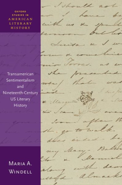 Book cover of: Transamerican Sentimentalism and Nineteenth-Century US Literary History. By: Maria Windell