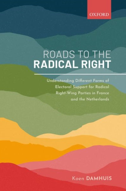 Book cover of: Roads to the Radical Right. By: Koen Damhuis