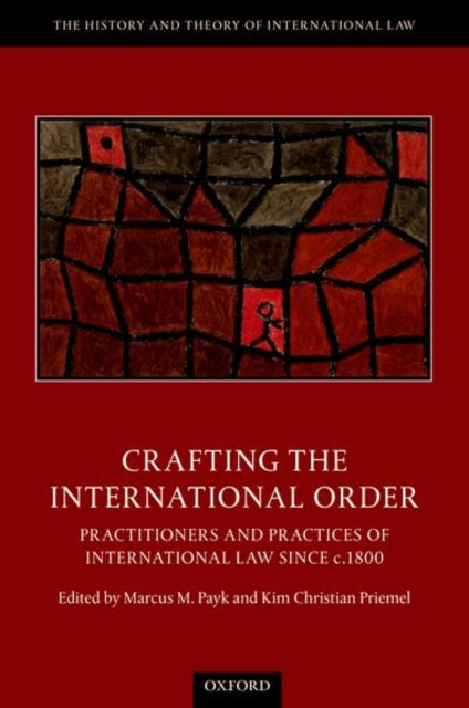 Book cover of: Crafting the International Order. By: Marcus M. Payk