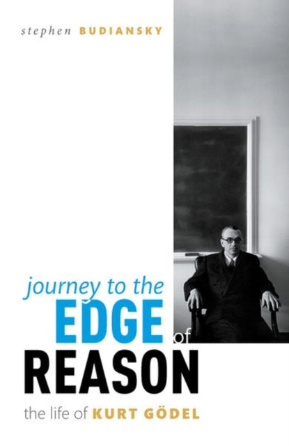 Book cover of: Journey to the Edge of Reason. By: Stephen Budiansky
