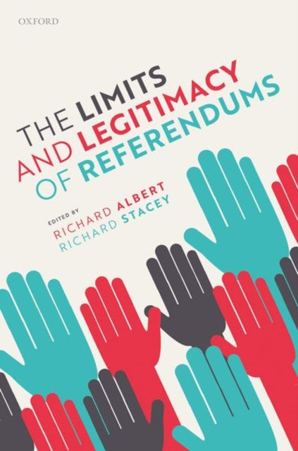 Book cover of: Limits and Legitimacy of Referendums. By: Richard Albert