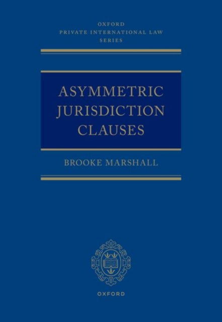 Book cover of: Asymmetric Jurisdiction Clauses. By: Brooke Marshall
