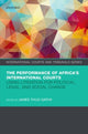 Book cover of: Performance of Africa's International Courts. By: James Thuo Gathii