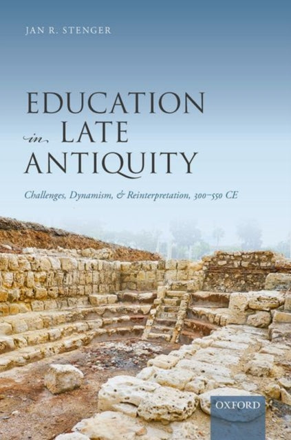 Book cover of: Education in Late Antiquity. By: Jan R. Stenger