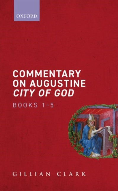 Book cover of: Commentary on Augustine City of God, Books 1-5. By: Gillian Clark