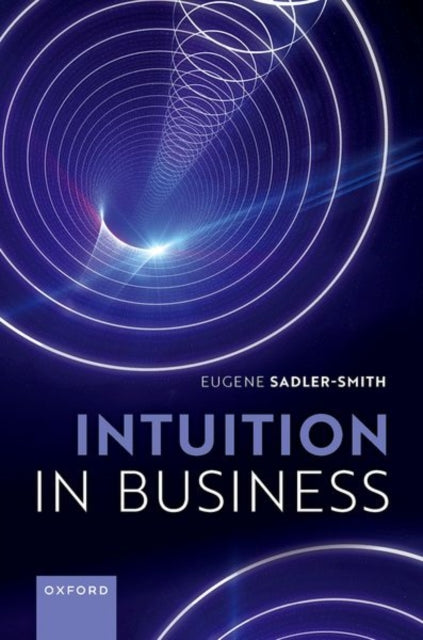Book cover of: Intuition in Business. By: Eugene Sadler-Smith