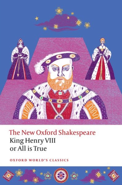 King Henry VIII; or All is True, The New Oxford Shakespeare 9780198872023 William Shakespeare