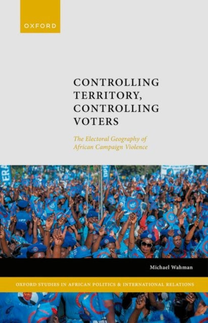 Book cover of: Controlling Territory, Controlling Voters. By: Michael Wahman
